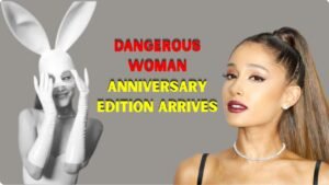 Ariana Grande Releases 10-Year Anniversary Edition of “Dangerous Woman”