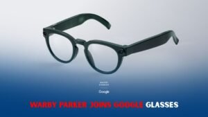 Google Teams Up With Warby Parker for New Smart Glasses