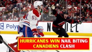 Carolina Hurricanes Win Overtime Thriller Against Canadiens