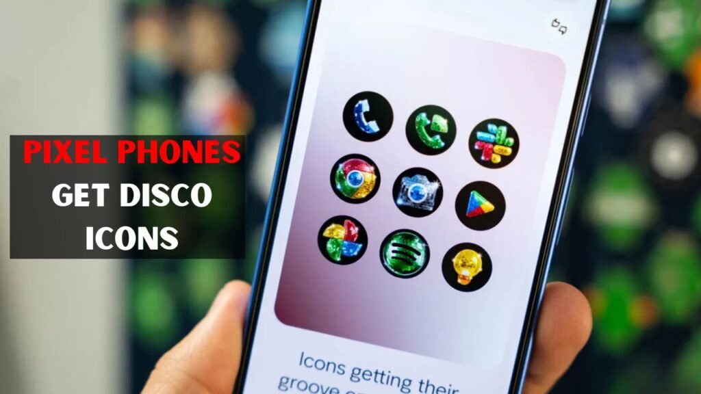 New Disco Ball App Icons to Pixel Phones