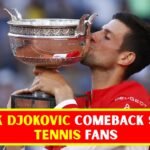 Novak Djokovic Comeback Stuns Tennis Fans
