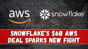 Snowflake’s $6B AWS Deal Sparks New Fight in the AI Cloud Market