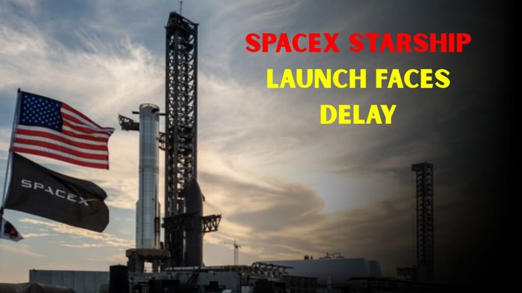 SpaceX Delays Starship