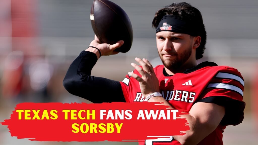 Texas Tech Fans Await Sorsby