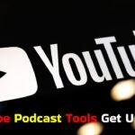 YouTube adds new podcast tools