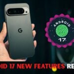 Android 17 Rolling Out on Google Pixel Smartphones: New Features Users Are Getting