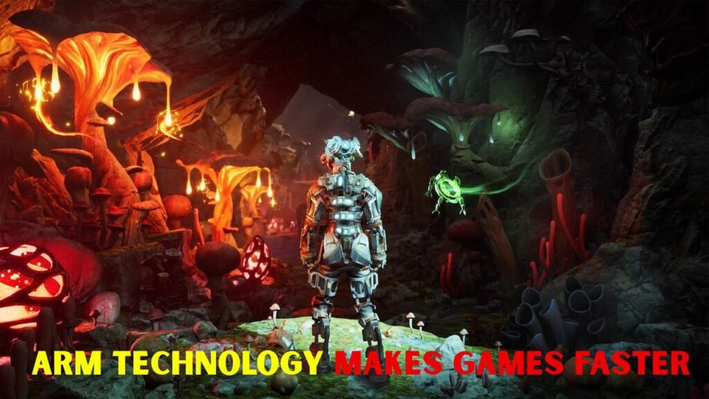 Arm Technology Makes Games Faster