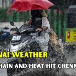 Chennai Weather Alert: Heavy Rain and Heat Levels Put the City on Watch