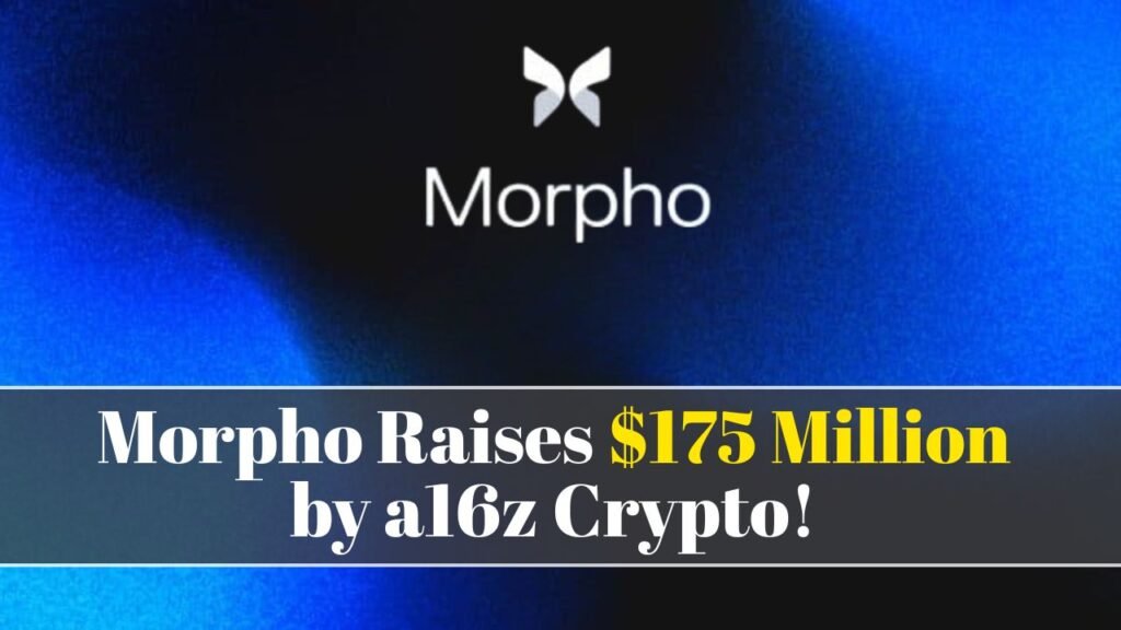 Crypto Startup Morpho Raises $175 Million