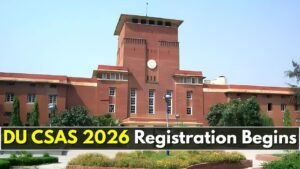 Delhi University CSAS Registration 2026 Begins as DU Opens UG Admission Portal