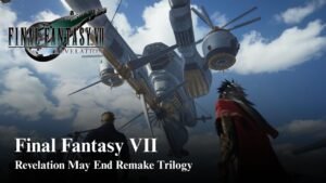 Final Fantasy VII Revelation Will End the Remake Trilogy