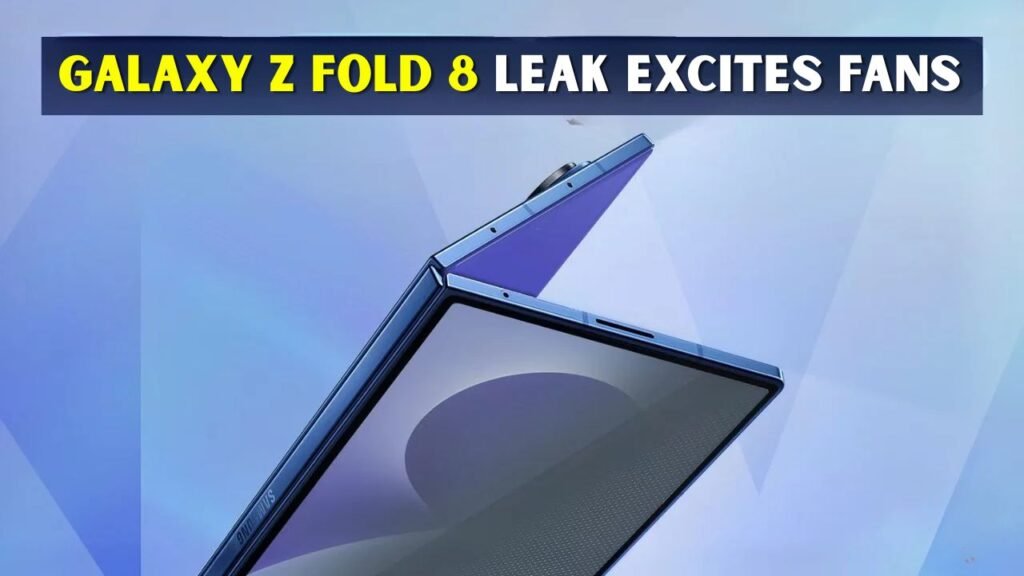 Galaxy Z Fold 8 Leak Excites Fans