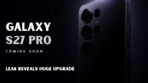 Samsung Galaxy S27 Pro Rumors Fuel Curiosity as New Leak Hints at Major Changes
