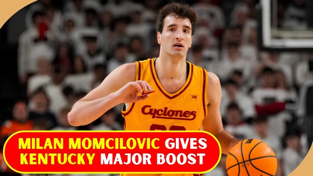 Milan Momcilovic Gives Kentucky Major Boost