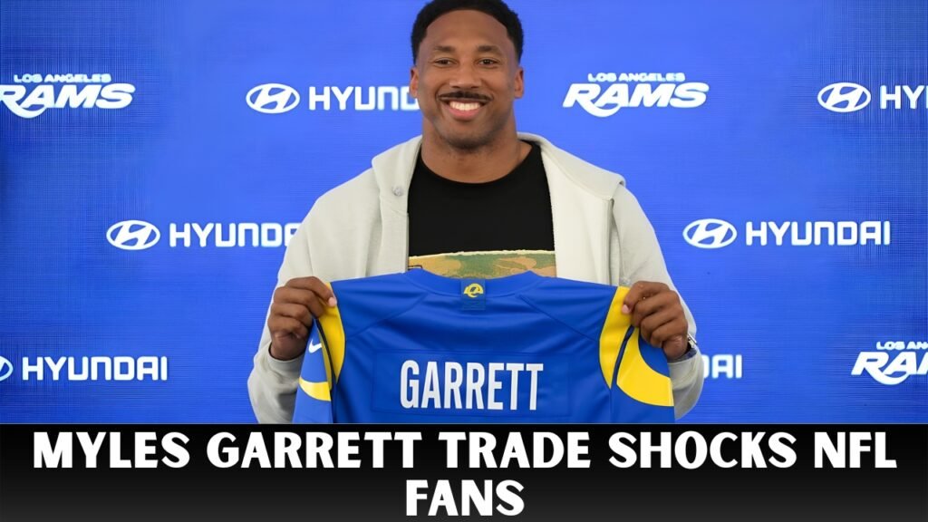 Myles Garrett Trade Shocks NFL Fans