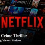 Netflix Crime Thriller Gets Strong Reviews From Viewers