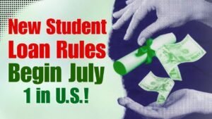 New Student Loan Rules Begin July 1 Across the US