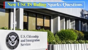 New USCIS Immigration Policy Ruling Raises Questions Online