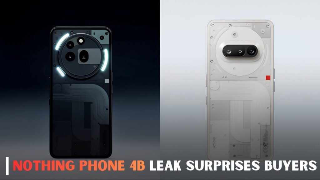 Nothing Phone 4b Leak Surprises Buyers