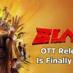 Blast Movie OTT Release Date Revealed as Fans Wait for Streaming Debut