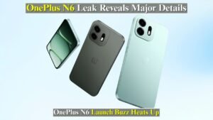 OnePlus N6 Leak Reveals Key Details Ahead of the Expected Launch
