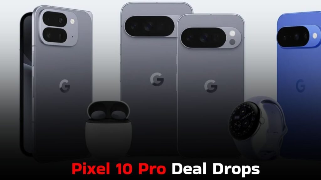 Pixel 10 Pro Deal Drops