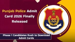 Punjab Police Admit Card 2026 Out Download Link Active for Phase 1 Exam