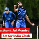 Rajasthan’s Jai Mundra Set for India Clash