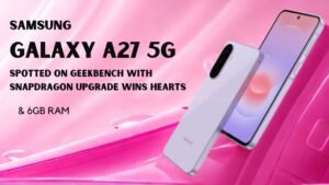 Samsung Galaxy A27 Launches With Snapdragon 6 Gen 3, Buyers Love the Upgrade