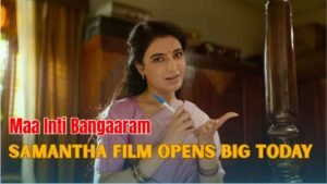 Maa Inti Bangaaram Box Office Collection Day 1 Crosses Rs 10 Crore, Samantha Fans Celebrate