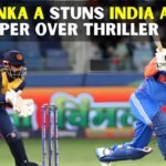 Sri Lanka A Beats India A in Dramatic Super Over Finish