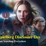 Steven Spielberg Movie Disclosure Day: Why Fans Are Searching for It