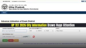 UP TET Exam City 2026 Details Begin Drawing Searches as Candidates Check Updates