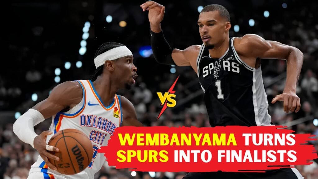 Wembanyama Turns Spurs Into Finalists