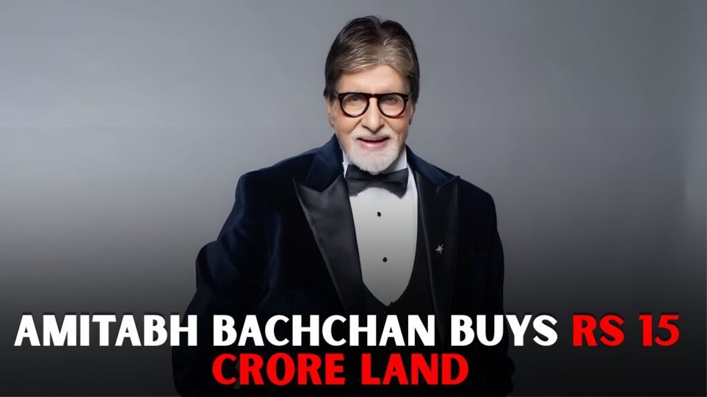 Amitabh Bachchan Buys Rs 15 Crore Land