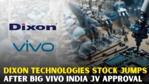 Dixon Technologies Shares Move Higher After Vivo India Joint Venture Receives Government Approval