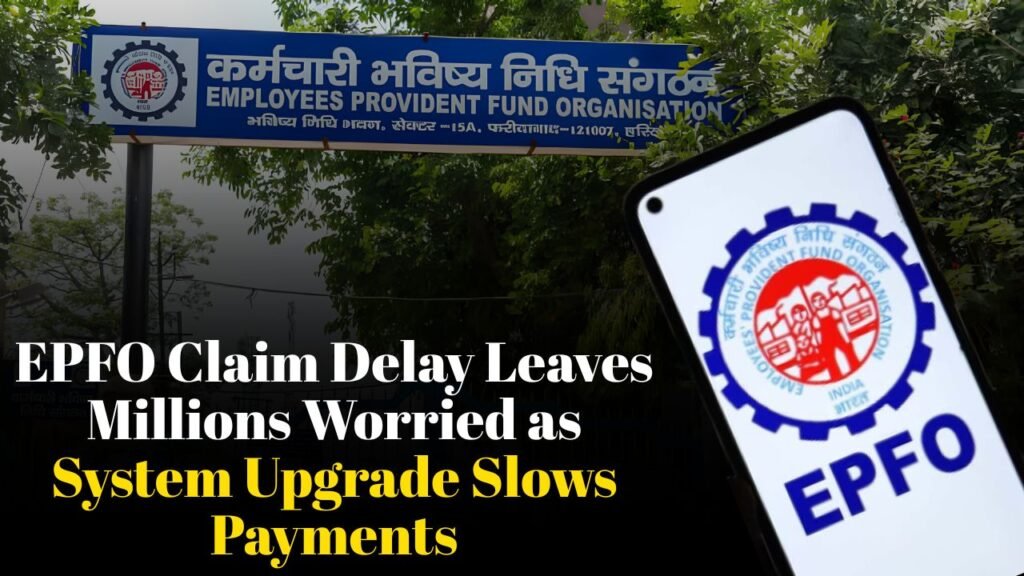 EPFO System Upgrade Delays