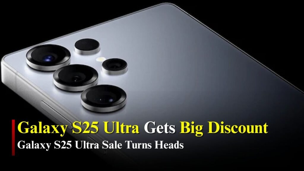 Galaxy S25 Ultra Gets Big Discount