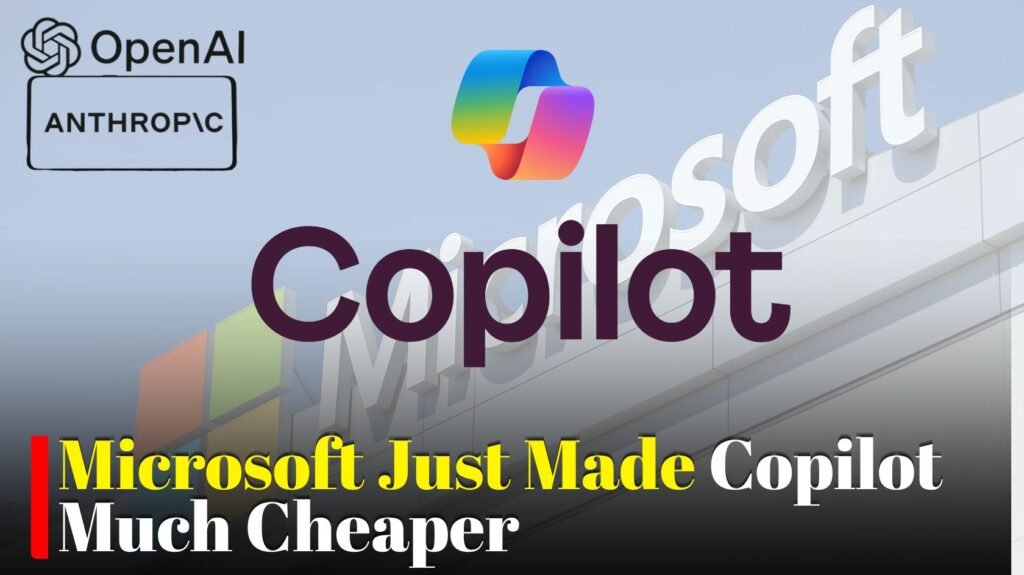 Microsoft Just Made Copilot Much Cheaper