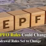 Employees Provident Fund Overhaul New EPFO Rules May Change PF Withdrawal and Account Services