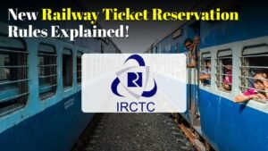 New Railway Ticket Reservation Rules Explained for Passengers Booking Train Tickets Across India