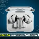 Nothing Ear 3a Arrives