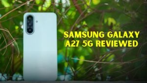 Samsung Galaxy A27 5G Review Shows Everything Buyers Need to Know Before Purchasing
