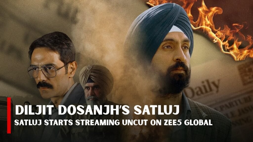Satluj Starts Streaming Uncut on ZEE5 Global