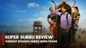 Super Subbu Review Sundeep Kishan’s Series Wins Praise for Story and Performances